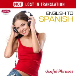 English to Spanish: Useful Phrases, Vol. 2 by Not Lost In Translation album reviews, ratings, credits