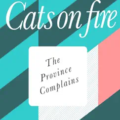 The Province Complains by Cats On Fire album reviews, ratings, credits