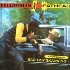 Bad Boy Skanking by Yellowman & Fathead album reviews, ratings, credits