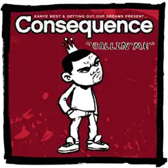 Callin' Me - Single by Consequence album reviews, ratings, credits