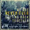 We Are Never Ever Getting Back Together - Single album lyrics, reviews, download