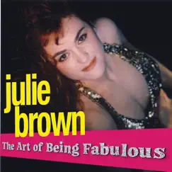 The Art of Being Fabulous by Julie Brown album reviews, ratings, credits