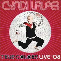True Colors Live 2008 - EP by Cyndi Lauper album reviews, ratings, credits
