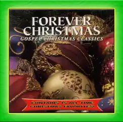Forever Christmas: Gospel Christmas Classics by George Smith, The Charles Westmoreland Chorale, Melvin Couch, Reverend Raymond F. Williams, Edna Cobb, Reverend Richard 