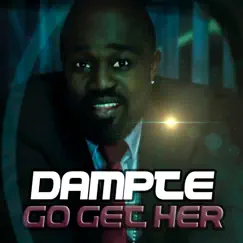 Go Get Her (2011 Mix) - Single by Dampte album reviews, ratings, credits