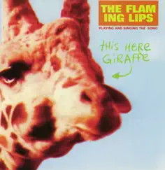 This Here Giraffe - EP by The Flaming Lips album reviews, ratings, credits