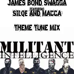 James Bond Swagga (theme tune mix) [feat. Silqe & Macca] - Single by Militant Intelligence album reviews, ratings, credits