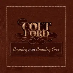 Country Is As Country Does - EP by Colt Ford album reviews, ratings, credits