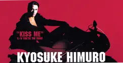 Kiss Me - Single by Kyosuke Himuro album reviews, ratings, credits