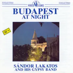 Budapest At Night by Sándor Lakatos and His Gypsy Band album reviews, ratings, credits