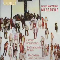 James MacMillan: Miserere by The Sixteen & Harry Christophers album reviews, ratings, credits