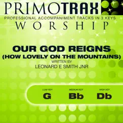 Our God Reigns (How Lovely On the Mountains) - Worship Primotrax - Performance Tracks - EP by Primotrax Worship album reviews, ratings, credits