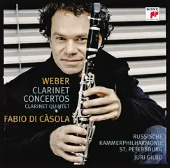 Weber: Concertos for Clarinet and Orchestra by Fabio Di Casola, Russische Kammerphilharmonie St. Petersburg & Juri Gilbo album reviews, ratings, credits