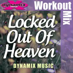 Locked Out of Heaven (Extended Workout Mix) Song Lyrics