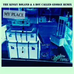 My Place (Here At Home) [The Kinky Roland & A Boy Called George Remix] [Radio Edit] Song Lyrics