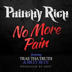 No More Pain, Pt. 2 (feat. Trae tha Truth & Billy Blue) - Single by Philthy Rich album reviews, ratings, credits