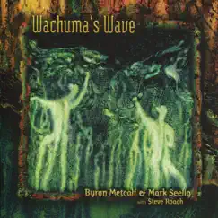 Wachuma's Wave by Byron Metcalf, Mark Seelig & Steve Roach album reviews, ratings, credits