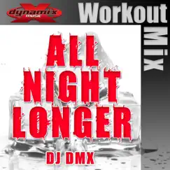 All Night Longer - Single (Workout Mix) by DJ DMX album reviews, ratings, credits