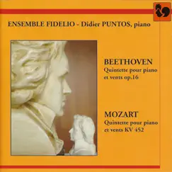 Beethoven: Quintette pour piano et vents, Op. 16 – Mozart: Quintette pour piano et vents, K. 452 by Ensemble Fidelio & Didier Puntos album reviews, ratings, credits