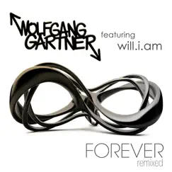 Forever (Remixes) [feat. Will.i.am] - EP by Wolfgang Gartner album reviews, ratings, credits
