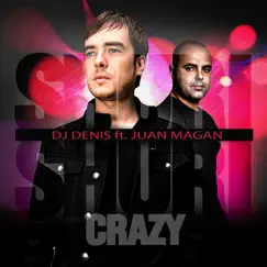 Shuri Shuri (Crazy) (feat. Juan Magan) by DJ Denis album reviews, ratings, credits