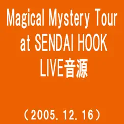 5.30(Magical Mystery Tour at SENDAI HOOK(2005.12.16)) Song Lyrics