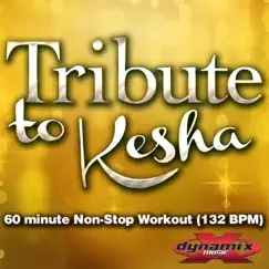 Tribute To Ke$ha (Non-Stop Workout Mix) [132 BPM] by Jazmine album reviews, ratings, credits