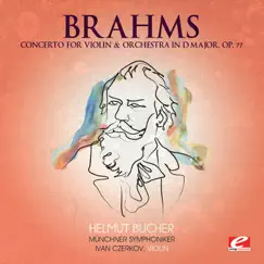 Brahms: Concerto for Violin and Orchestra in D Major, Op. 77 (Remastered) by Helmut Bucher, Ivan Czerkov & Munich Symphony Orchestra album reviews, ratings, credits