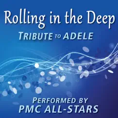 Rolling in the Deep (A Tribute to Adele) by PMC All-Stars album reviews, ratings, credits