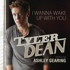 I Wanna Wake Up With You - Single by Tyler Dean McDowell & Ashley Gearing album reviews, ratings, credits