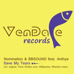 Save My Tears (feat. Anthya) - EP by Nomination & BBSOUND album reviews, ratings, credits
