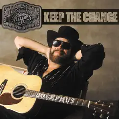 Keep the Change - Single by Hank Williams, Jr. album reviews, ratings, credits