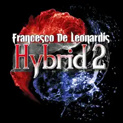 Hybrid 2 by Francesco De Leonardis album reviews, ratings, credits