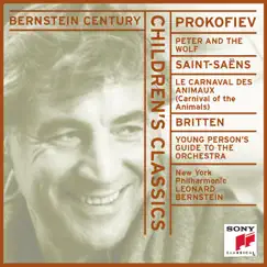 Bernstein Century - Children's Classics: Prokofiev: Peter and the Wolf, Saint-Saëns: Carnival of the Animals, Britten: Young Person's Guide by Leonard Bernstein & New York Philharmonic album reviews, ratings, credits