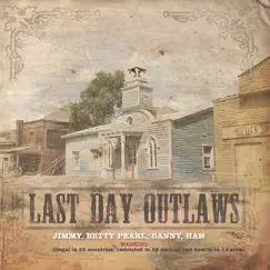 Last Day Outlaws by Last Day Outlaws album reviews, ratings, credits