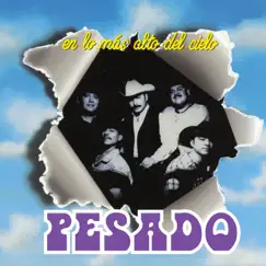 En Lo Más Alto del Cielo by Pesado album reviews, ratings, credits