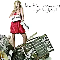 I Get Back Up! by Katie Rogers album reviews, ratings, credits