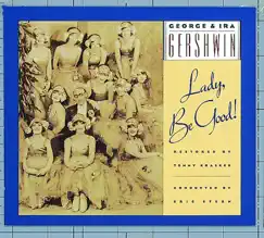 Lady, Be Good (1992 Studio Cast Recording) by George Gershwin & Ira Gershwin album reviews, ratings, credits