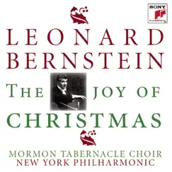 The Joy of Christmas by Leonard Bernstein, Mormon Tabernacle Choir & New York Philharmonic album reviews, ratings, credits