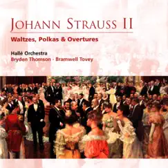 Johann Strauss II Waltzes, Polkas & Overtures by Hallé, Bryden Thomson & Bramwell Tovey album reviews, ratings, credits