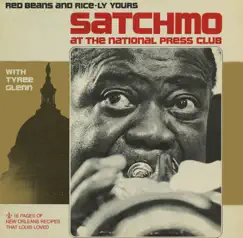 Satchmo at the National Press Club - Red Beans and Rice-Ly Yours (Live) by Louis Armstrong, Tyree Glenn & Tommy Gwaltney album reviews, ratings, credits