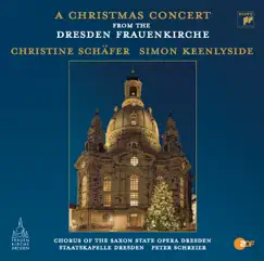 Christmas Concert from the Dresdner Frauenkirche by Simon Keenlyside, Staatskapelle Dresden, Christine Schäfer & Peter Schreier album reviews, ratings, credits