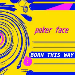 Poker Face - Single by Born This Way album reviews, ratings, credits