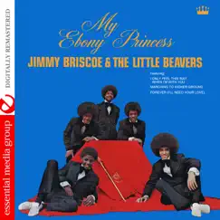 My Ebony Princess (Remastered) by Jimmy Briscoe & The Little Beavers album reviews, ratings, credits