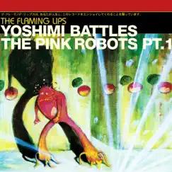 Yoshimi Battles the Pink Robots, Pt. 1 (Japanese Version) Song Lyrics