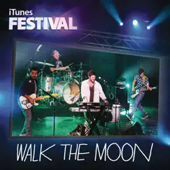 ITunes Festival: London 2012 - EP by WALK THE MOON album reviews, ratings, credits