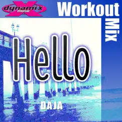 Hello (Workout Mix) - Single by Daja album reviews, ratings, credits