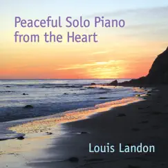 Peaceful Solo Piano from the Heart by Louis Landon album reviews, ratings, credits