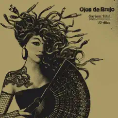 Corriente Vítal 10 Años by Ojos de Brujo album reviews, ratings, credits