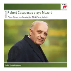 Robert Casadesus plays Mozart - Sony Classical Masters by Robert Casadesus album reviews, ratings, credits